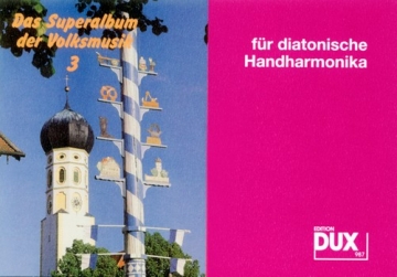Das Superalbum der Volksmusik 3 fr diatonische Handharmonika 