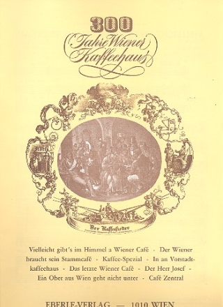 300 Jahre Wiener Kaffeehaus Album fr Klavier mit Zext, teilweise auch mit Gesangstimme