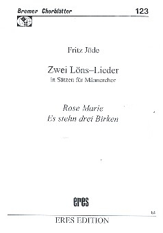 2 Loens-Lieder fr Mnnerchor a cappella,  Chorpartitur Bremer Chorbltter 123