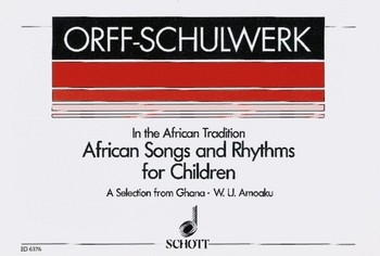 African Songs and Rhythms for Children fr Singstimme und Orff-Instrumente Sing- und Spielpartitur