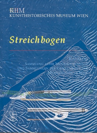 Streichbogen - Katalog der Sammlung alter Musikinstrumente und Ssammlungen der Ges. der Musikfreunde in Wien