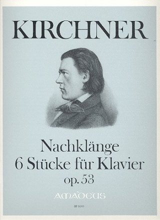 Nachklnge op.53 6 Stcke fr Klavier