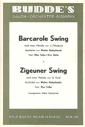 Barcarole Swing nach Offenbach  und Zigeuner Swing nach Verdi: fr Salonorchester