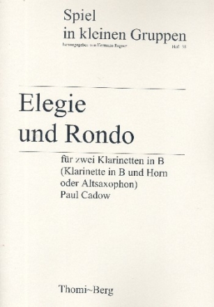 Elegie und Rondo fr 2 Klarinetten (Klarinette und Horn/Altsaxophon) Spielpartitur und Stimmen