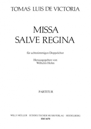 MISSA SALVE REGINA FUER SSAATTBB CHOR HOHN, WILHELM, ED    PARTITUR (LA)