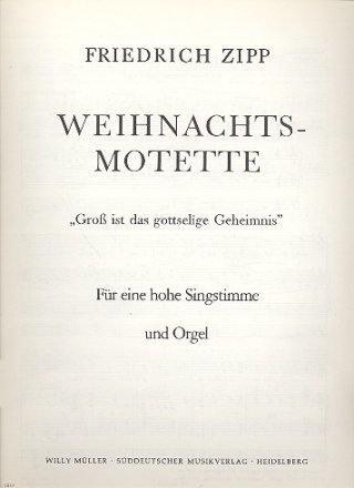 GROSS IST DAS GOTTSELIGE GEHEIMNIS - WEIHNACHTSMOTETTE FUER HOHE SING- STIMME UND ORGEL