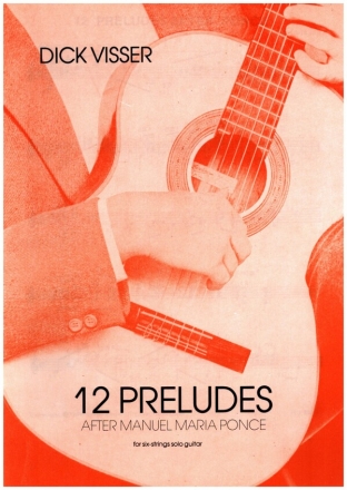 12 Preludes after Manuel Maria Ponce for 6 strings guitar