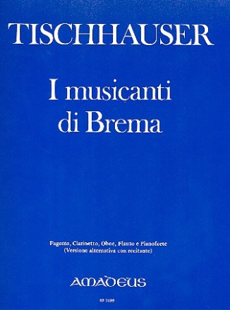 I musicanti di brema per fagotto, obor, clarinetto, flauto e pianoforte (versione alternativa con recitante)