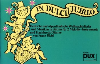 In dulci jubilo Weihnachtslieder und Musiken fr 2 Melodieinstrumente und Hackbrett (Gitarre)