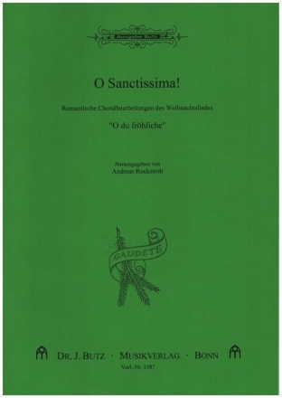 O Sanctissima Romantische - Choralbearbeitungen des Weihnachtsliedes 'O du frhliche'
