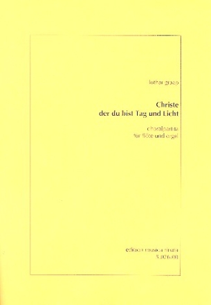 Christe der du bist Tag und Licht Choralpartita fr Flte und Orgel