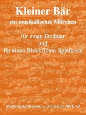 Kleiner Br Musikalisches Mrchen fr Erzhler und 4 Blockflten (SATB/SAAB) Partitur und Stimmen