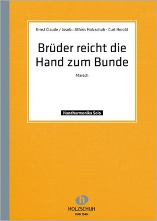 BRUEDER REICHT DIE HAND ZUM BUNDE FUER HANDHARMONIKA (MIT 2. STIMME) VERBANDSMARSCH DES B.D.H.F.