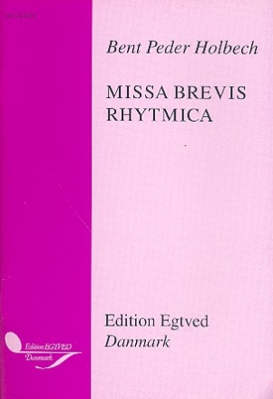Missa Brevis Rhytmica for mixed chorus, 2 soloists (S, Bar), piano e-bass and percussion