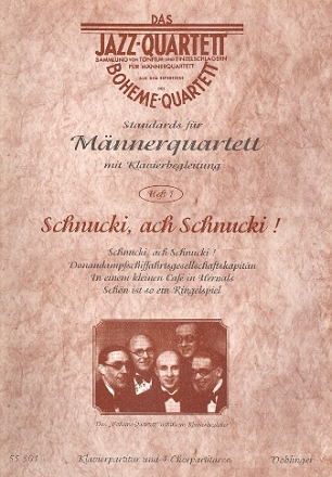Schnucki ach Schnucki 4 Lieder fr Mnnerquartett mit Klavierbegleitung Klavierpartitur und 4 Chorpartituren