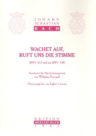 Wachet auf ruft uns die Stimme fr Blechblserquintett  (2Trp, Hrn, Pos, Tb) Partitur und Stimmen