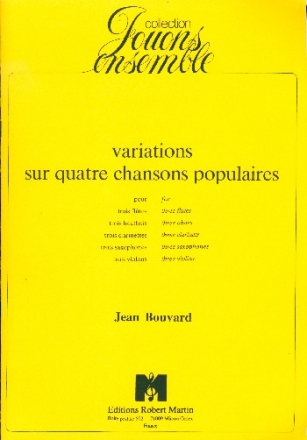 Variations sur 4 chansons populaires fr 3 Flten (Oboen / Klarinetten / Saxophone / Violinen) Partitur und Stimmen
