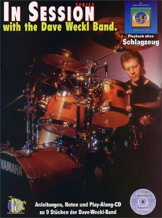 IN SESSION WITH THE DAVE WECKL BAND - ANLEITUNGEN, NOTEN UND PLAY-ALONG-CD ZU 9 STUECKEN DER DAVE-WECKL-BAND