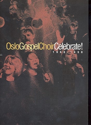 Celebrate Oslo Gospel Choir 1988-1998 for mixed chorus and piano