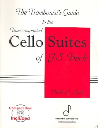 The Trombonist's Guide to the unaccompanied Cello Suites of J.S. Bach (+CD) for trombone