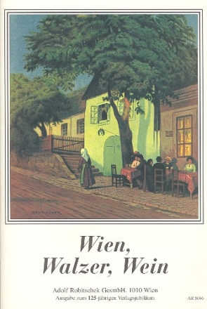 Wien Walzer Wein: Album fr Gesang und Klavier