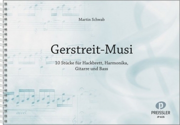 Gerstreit-Musi 10 Stcke fr Hackbrett, Harmonika, Gitarre und Ba Partitur und Griffschriftstimme fr diat. Harmonika