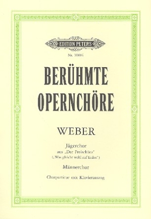 Was gleicht wohl auf Erden Jgerchor aus 'Der Freischtz' fr Mnnerchor und Klavier