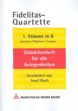 Fidelitas-Quartette  1. Stimme in B (Klarinette, Flgelhorn, Trompete)