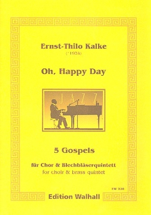 Oh Happy Day 5 Gospels fr gem Chor oder MnnerChor und Blechblserquintett Partitur und Stimmen