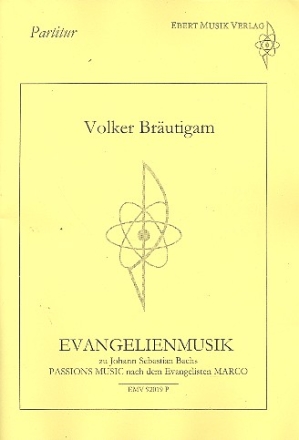 Evangelienmusik zu J.S. Bachs Passionsmusik nach dem Evangelisten Marco Partitur