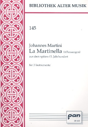 La martinella (4 Fassungen) aus dem spten 15. Jahrhundert fr 3 Instrumente 3 Spielpartituren