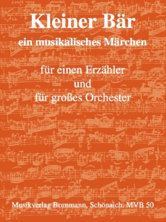 Kleiner Br Musikalisches Mrchen fr Erzhler und groes Orchester Partitur