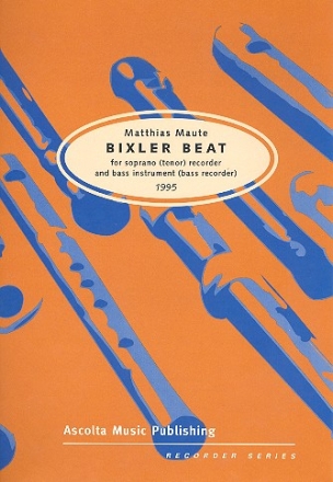 Bixler Beat (1995) for soprano (tenor) recorder and bass instr. (bass recorder)