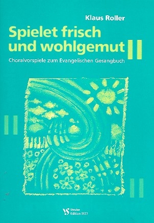 Spielet frisch und wohlgemut Band 2 Choralvorspiele fr Orgel zum EG