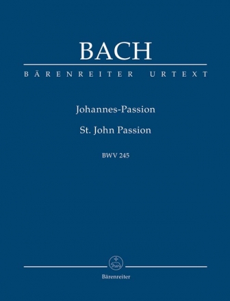 Johannes-Passion BWV245 fr Soli, Chor und Orchester Studienpartitur