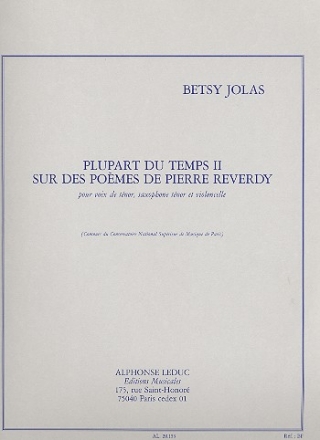 Plupart du temps vol.2 sur des pomes de Pierre Reverdy pour voix de tnor, saxophone tnor et violoncelle partition et 2 parties