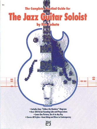 THE JAZZ GUITAR SOLOIST COMPLETE PRACTICAL GUIDE