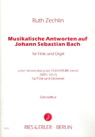 Musikalische Antworten auf Johann Sebastian Bach fr Flte und Orgel Spielpartitur