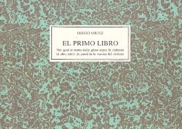 El primo libro  Nel qual si tratta delle glose sopra le cadenze et altre sorte de punti in la musica del violone   facsimile