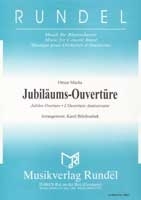 Jubilums-Ouvertre fr Blasorchester Partitur und Stimmen