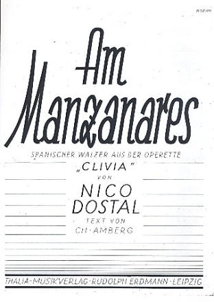 Am Manzanares Spanischer Walzer aus der Operette Clivia für Gesang und Klavier