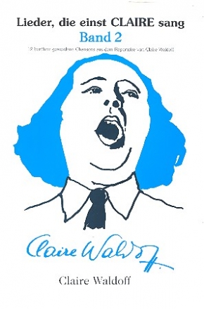 Lieder die einst Claire sang Band 2 12 Chansons von Claire Waldoff fr Gesang und Klavier