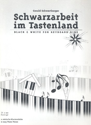 Schwarzarbeit im Tastenland Black and white for keyboard Kids (21 einfache Klavierstcke)