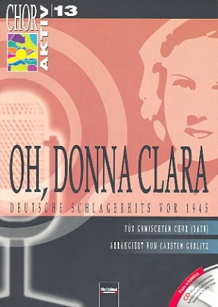 Chor aktiv Band 13 Oh donna Clara Deutsche Schlagerhits vor 1945