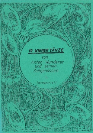 10 Wiener Tnze fr Hornquartett Stimmen (1.-3. Horn in F, 4. Horn in C/Es)