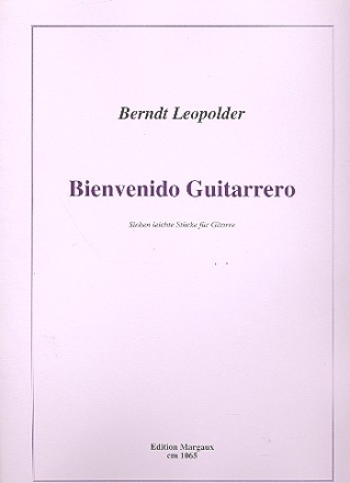 Bienvenido Guitarrero - 7 leichte Stcke fr Gitarre