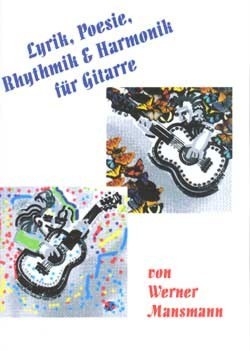 Lyrik, Poesie, Rhythmik und Harmonik fr Gitarre