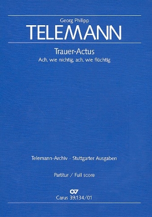 Ach, wie nichtig ach, wie flchtig TWV1:38 fr gem Chor und Orchester Partitur