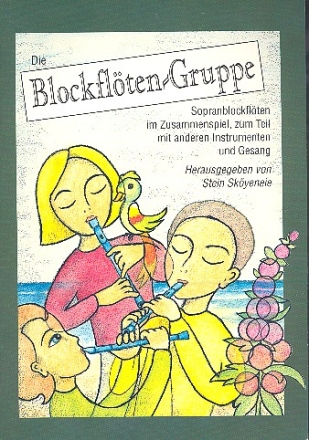 Die Blockfltengruppe fr Sopranblockflte im Zusammenspiel, zum Teil mit anderen Instrumenten und Gesang