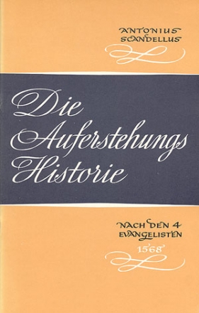 Die Auferstehungshistorie nach den 4 Evangelisten fr gem Chor a cappella,     Partitur